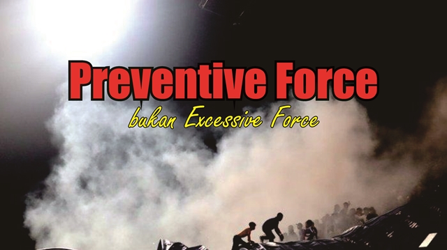 Tragedi Kanjuruhan : Tindakan Polri Preventive Force yang Lawful Bukan Excessive Force
