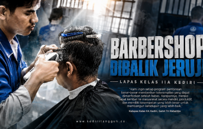 Dari Balik Jeruji Menuju Kursi Pangkas, Lapas Kediri Cetak Calon Barber Bersertifikat”