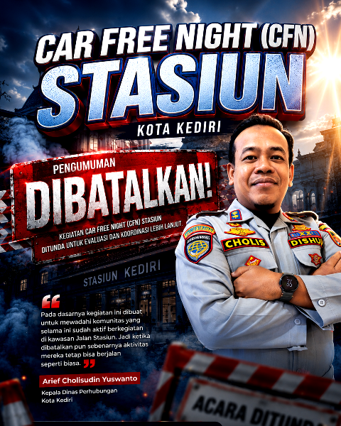 Mendadak CFN Stasiun Dibatalkan, Ini Penjelasan Kadishub Kota Kediri