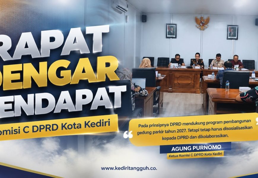 Pembangunan Tak Hanya Soal Beton, Tapi Juga Kepercayaan: DPRD Kediri Soroti Drainase hingga Gedung Parkir Jalan Dhoho