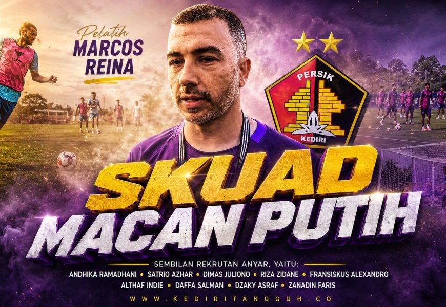 Persik Kediri Bangun Kekuatan Baru, Kombinasi Darah Muda dan Legiun Spanyol Siap Persik Kediri Bangun Kekuatan Baru, Kombinasi Darah Muda dan Legiun Spanyol Siap