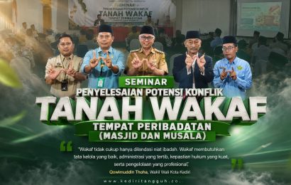 Harga Tanah Melambung, Sengketa Wakaf Mengintai: Kediri Perkuat Benteng Hukum Aset Umat