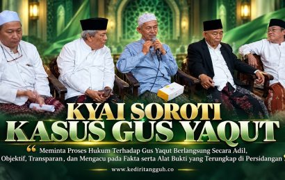Puluhan Kiai Berkumpul di Ponpes Lirboyo Soroti Kasus Gus Yaqut, Desak Penegakan Hukum Berlandaskan Fakta Persidangan Puluhan Kiai Berkumpul di Ponpes Lirboyo Soroti Kasus Gus Yaqut, Desak Penegakan Hukum Berlandaskan Fakta Persidangan