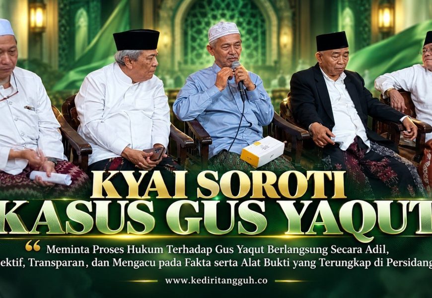Puluhan Kiai Berkumpul di Ponpes Lirboyo Soroti Kasus Gus Yaqut, Desak Penegakan Hukum Berlandaskan Fakta Persidangan