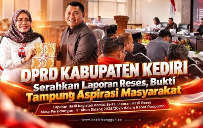 DPRD Serahkan Laporan Reses, Aspirasi Warga Kabupaten Kediri Segera Ditindaklanjuti
